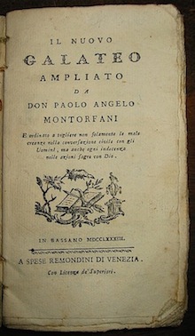 Paolo Angelo (don) Montorfani Il nuovo galateo ampliato... 1783 in Bassano a spese Remondini di Venezia